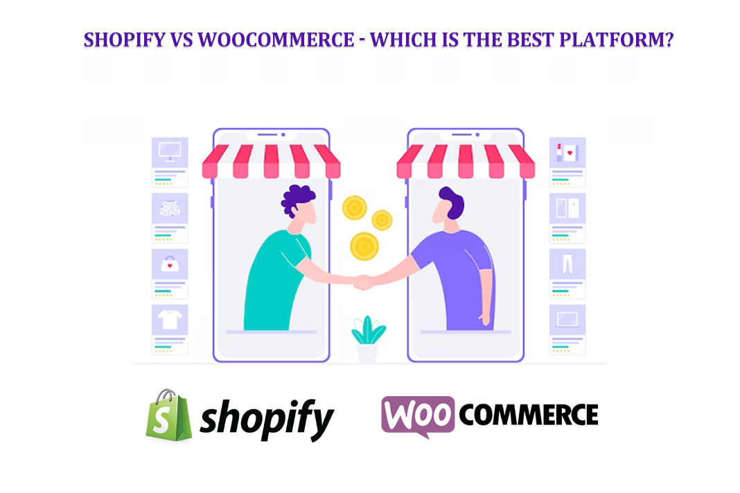 Shopify vs woocommerce- which is tehe best platform